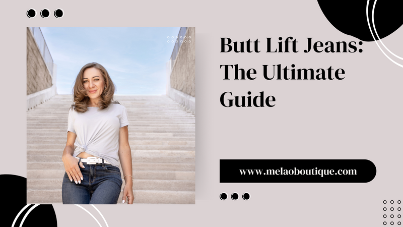 Butt Lift Jeans The Ultimate Guide