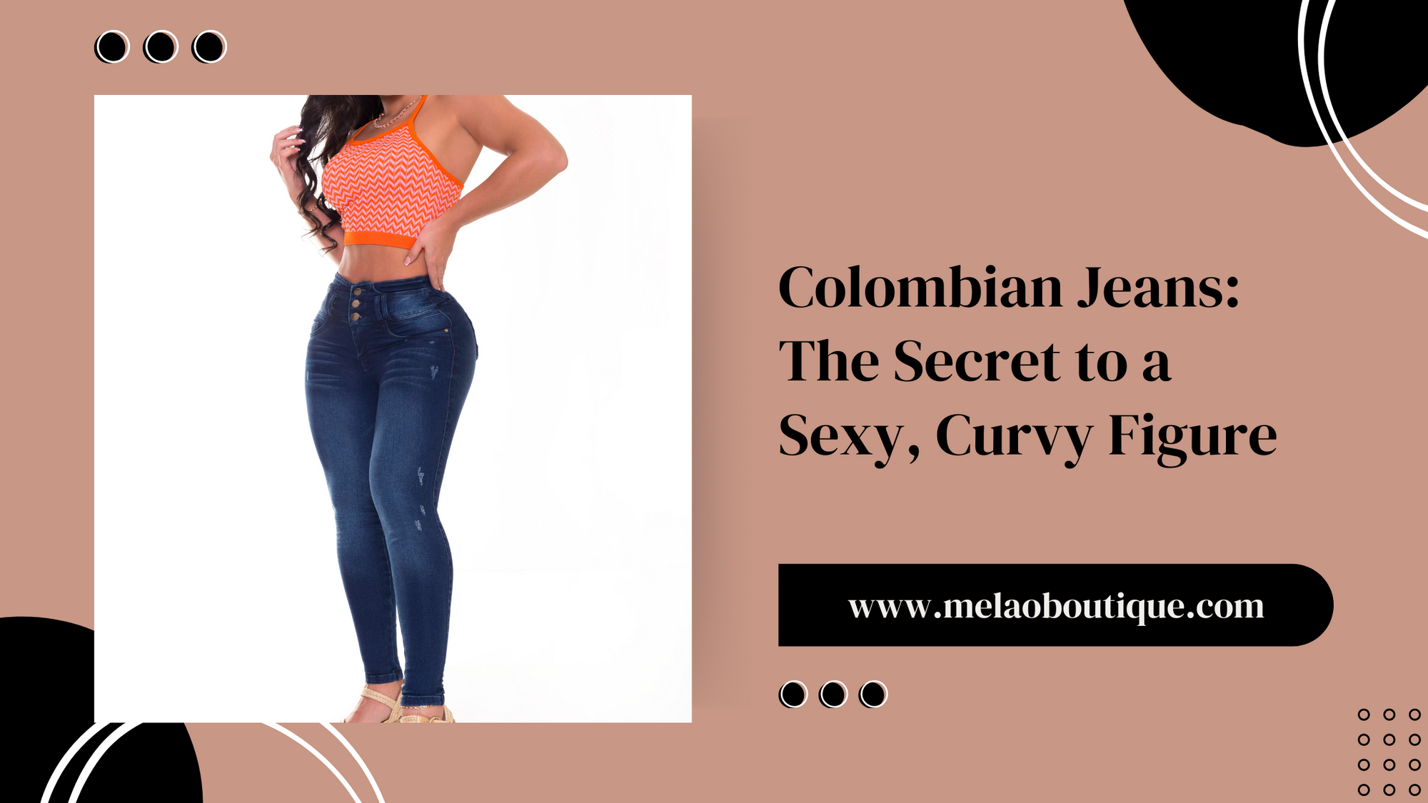 Colombian Jeans The Secret to a Sexy, Curvy Figure