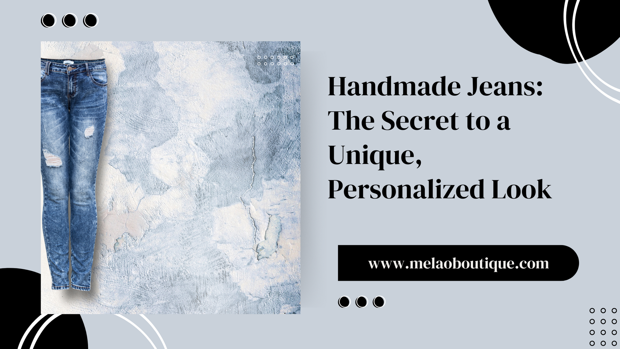 Handmade Jeans The Secret to a Unique, Personalized Look