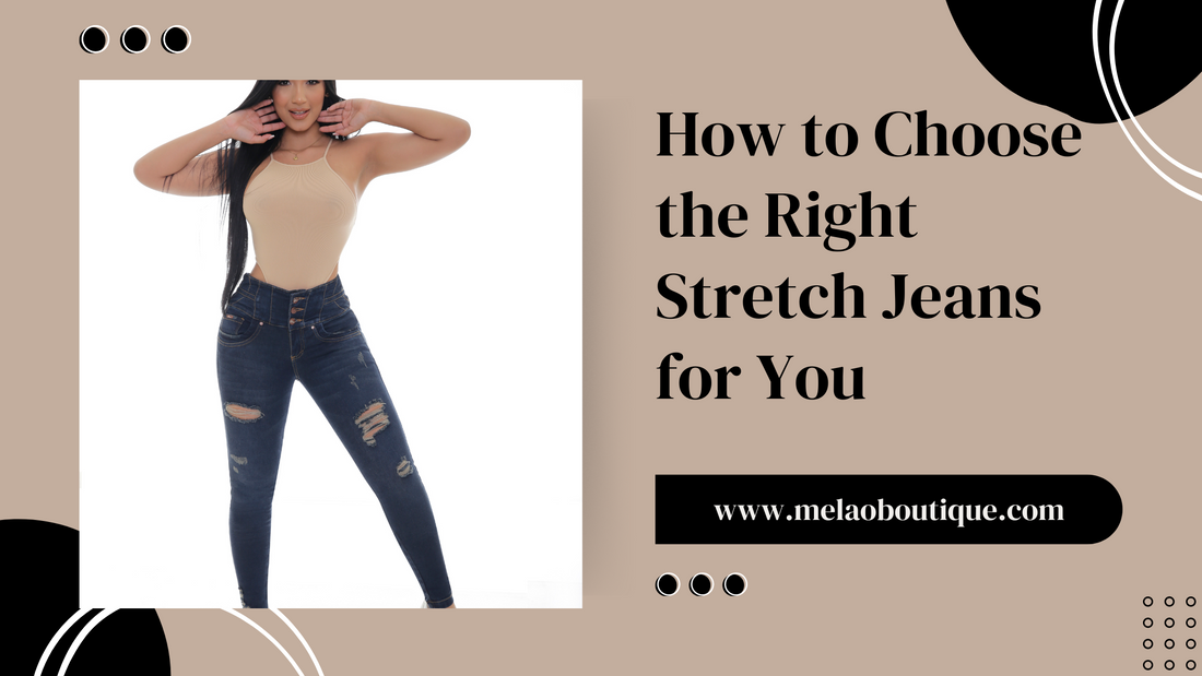 How to Choose the Right Stretch Jeans for You